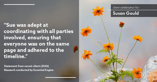 Testimonial for real estate agent Sue Gould in , : "Sue was adept at coordinating with all parties involved, ensuring that everyone was on the same page and adhered to the timeline."