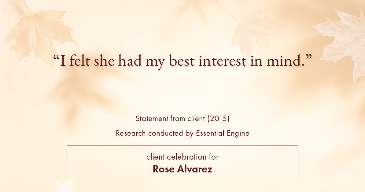 Testimonial for real estate agent Rose Alvarez with Berkshire Hathaway HomeServices Chicago in , : "I felt she had my best interest in mind."