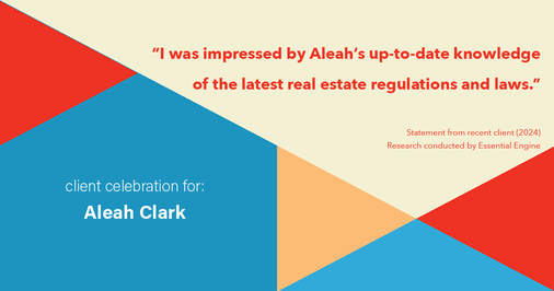 Testimonial for real estate agent Aleah Clark in , : "I was impressed by Aleah's up-to-date knowledge of the latest real estate regulations and laws."