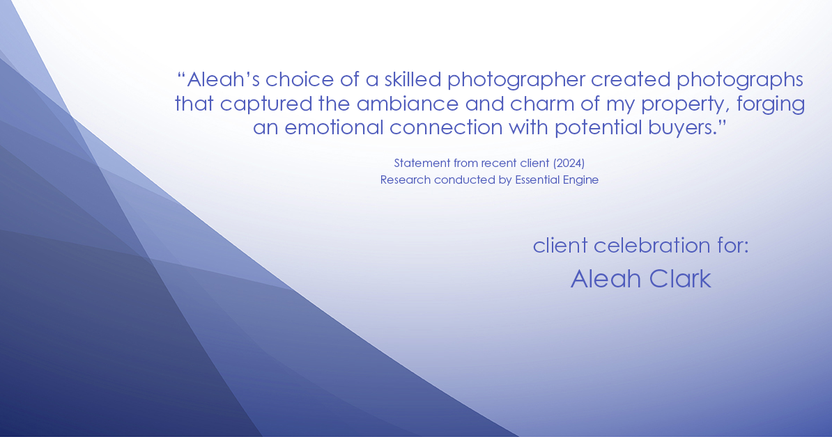 Testimonial for real estate agent Aleah Clark in , : "Aleah's choice of a skilled photographer created photographs that captured the ambiance and charm of my property, forging an emotional connection with potential buyers."