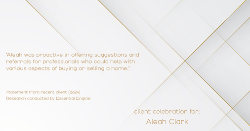 Testimonial for real estate agent Aleah Clark in , : "Aleah was proactive in offering suggestions and referrals for professionals who could help with various aspects of buying or selling a home."