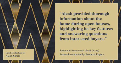 Testimonial for real estate agent Aleah Clark in , : "Aleah provided thorough information about the home during open houses, highlighting its key features and answering questions from interested buyers."