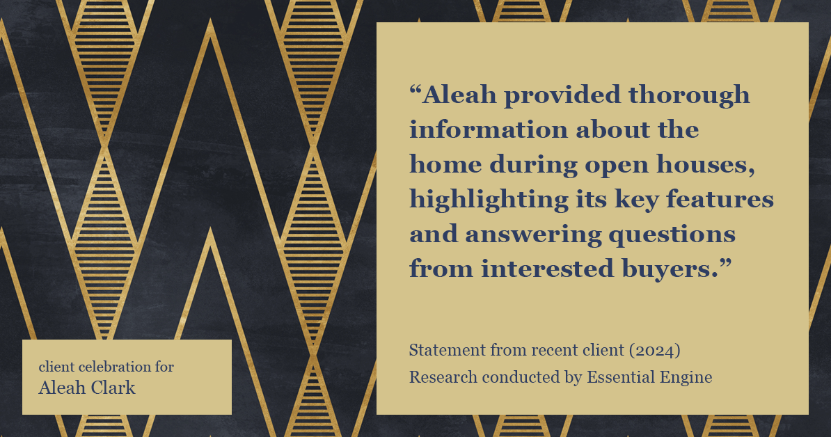 Testimonial for real estate agent Aleah Clark in , : "Aleah provided thorough information about the home during open houses, highlighting its key features and answering questions from interested buyers."