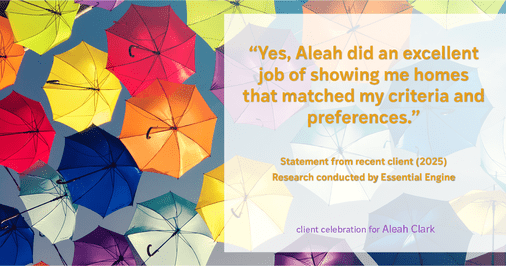 Testimonial for real estate agent Aleah Clark in , : "Yes, Aleah did an excellent job of showing me homes that matched my criteria and preferences."