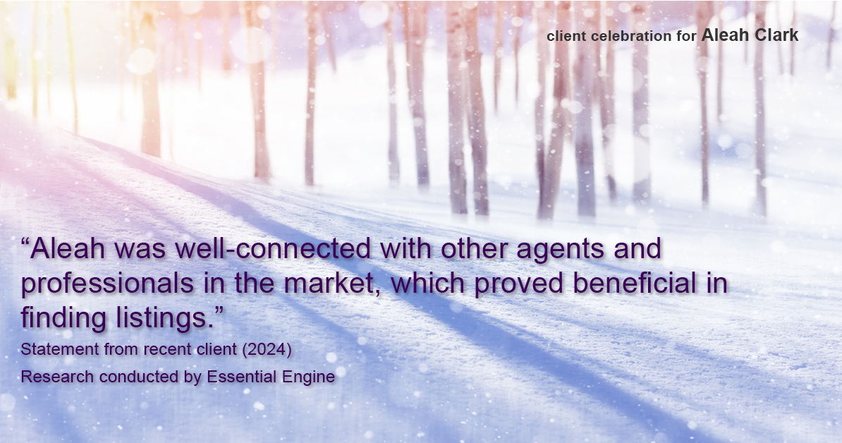 Testimonial for real estate agent Aleah Clark in , : "Aleah was well-connected with other agents and professionals in the market, which proved beneficial in finding listings."