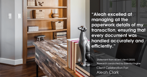 Testimonial for real estate agent Aleah Clark in , : "Aleah excelled at managing all the paperwork details of my transaction, ensuring that every document was handled accurately and efficiently."