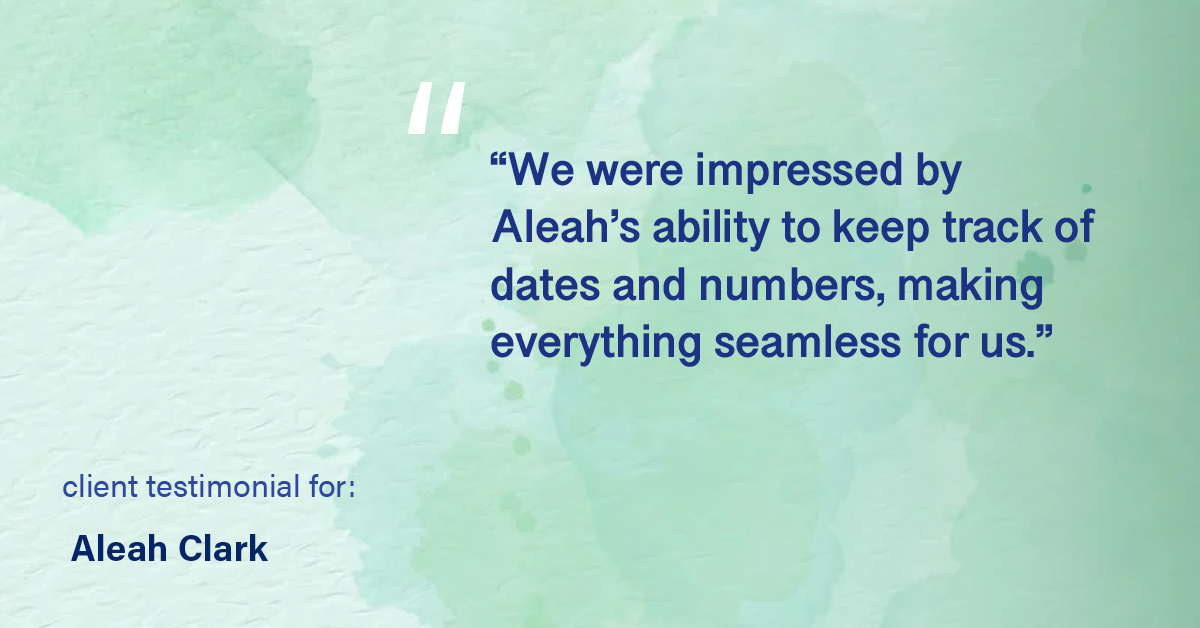 Testimonial for real estate agent Aleah Clark in , : "We were impressed by Aleah's ability to keep track of dates and numbers, making everything seamless for us."