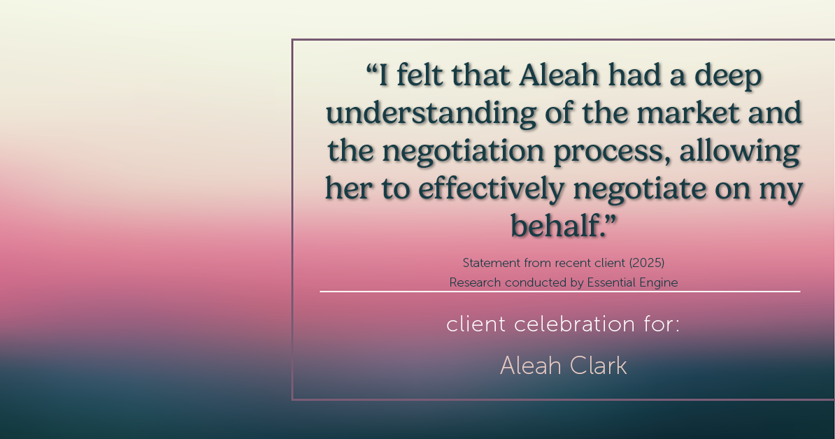 Testimonial for real estate agent Aleah Clark in , : "I felt that Aleah had a deep understanding of the market and the negotiation process, allowing her to effectively negotiate on my behalf."