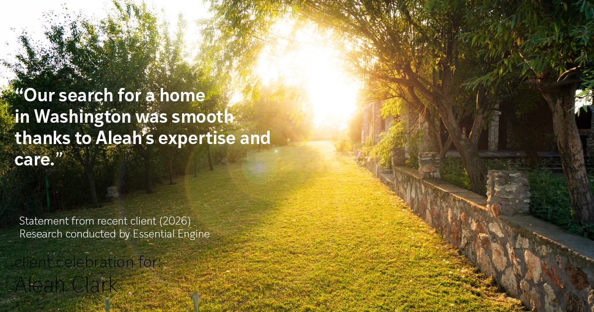 Testimonial for real estate agent Aleah Clark in , : "Our search for a home in Washington was smooth thanks to Aleah's expertise and care."