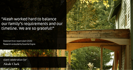 Testimonial for real estate agent Aleah Clark in , : "Aleah worked hard to balance our family's requirements and our timeline. We are so grateful!"