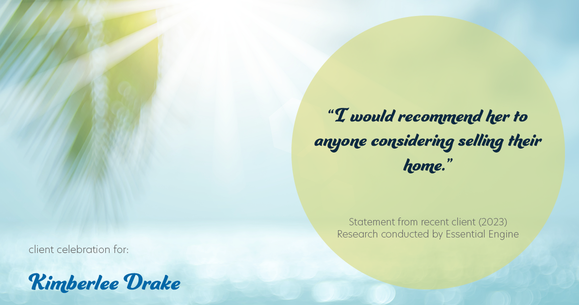 Testimonial for real estate agent Kimberlee Drake with COMPASS Real Estate in Newport Beach, CA: "I would recommend her to anyone considering selling their home."