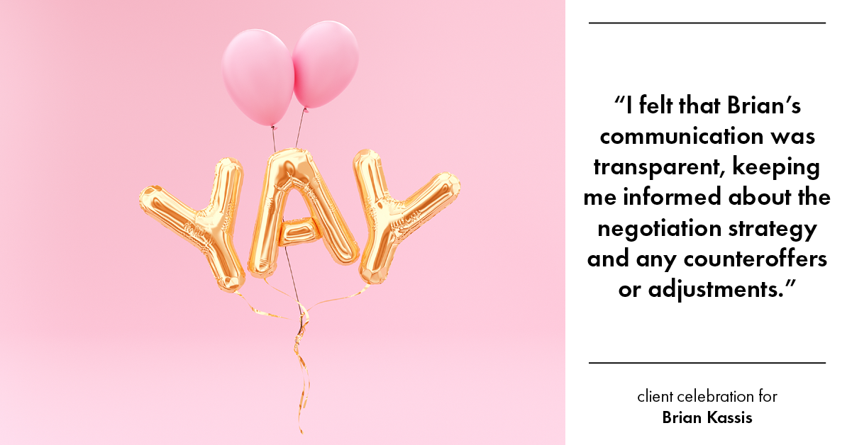 Testimonial for real estate agent Brian Kassis with RE/MAX GOLD in Sacramento, CA: "I felt that Brian's communication was transparent, keeping me informed about the negotiation strategy and any counteroffers or adjustments."