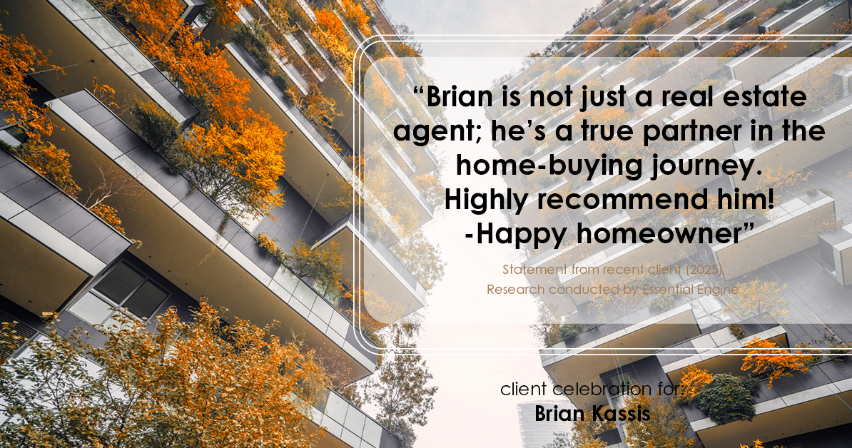 Testimonial for real estate agent Brian Kassis with RE/MAX GOLD in Sacramento, CA: "Brian is not just a real estate agent; he's a true partner in the home-buying journey. Highly recommend him! -Happy homeowner"