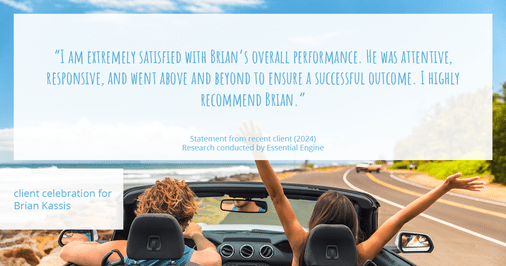 Testimonial for real estate agent Brian Kassis with RE/MAX GOLD in Sacramento, CA: "I am extremely satisfied with Brian's overall performance. He was attentive, responsive, and went above and beyond to ensure a successful outcome. I highly recommend Brian."