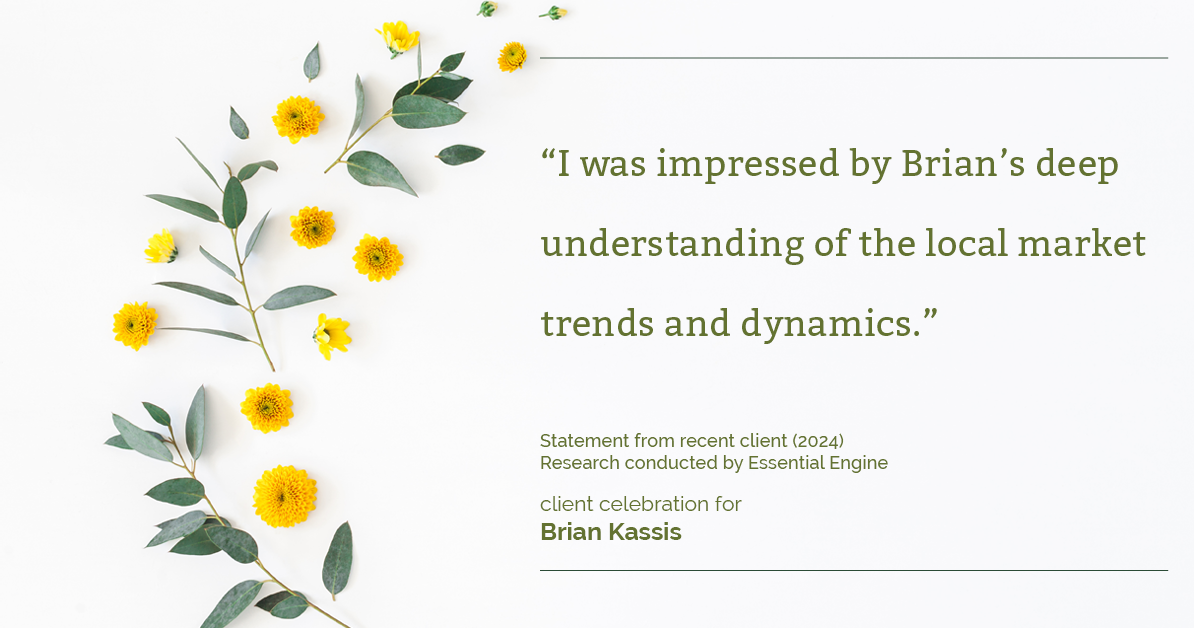 Testimonial for real estate agent Brian Kassis with RE/MAX GOLD in Sacramento, CA: "I was impressed by Brian's deep understanding of the local market trends and dynamics."