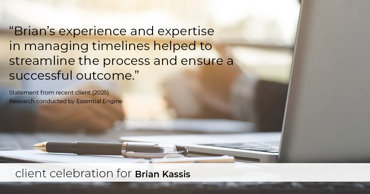 Testimonial for real estate agent Brian Kassis with RE/MAX GOLD in Sacramento, CA: "Brian's experience and expertise in managing timelines helped to streamline the process and ensure a successful outcome."