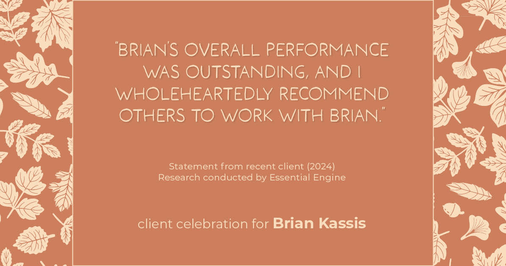 Testimonial for real estate agent Brian Kassis with RE/MAX GOLD in Sacramento, CA: "Brian's overall performance was outstanding, and I wholeheartedly recommend others to work with Brian."