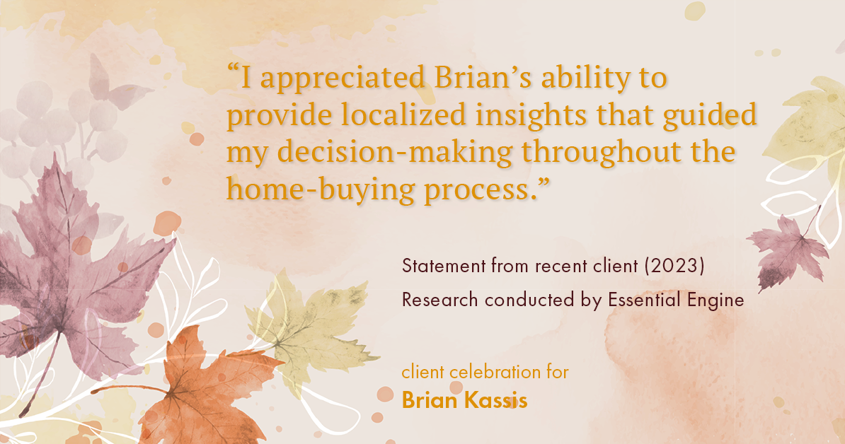 Testimonial for real estate agent Brian Kassis with RE/MAX GOLD in Sacramento, CA: "I appreciated Brian's ability to provide localized insights that guided my decision-making throughout the home-buying process."
