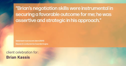 Testimonial for real estate agent Brian Kassis with RE/MAX GOLD in Sacramento, CA: "Brian's negotiation skills were instrumental in securing a favorable outcome for me; he was assertive and strategic in his approach."