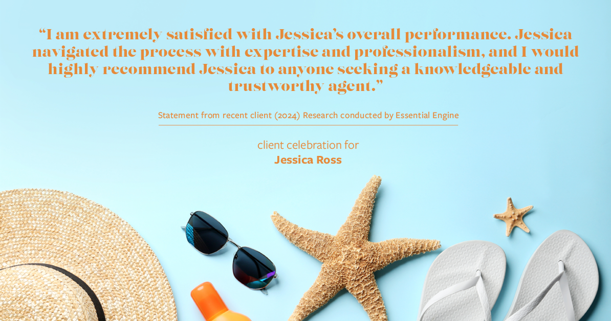 Testimonial for real estate agent Jessica Ross in , : "I am extremely satisfied with Jessica's overall performance. Jessica navigated the process with expertise and professionalism, and I would highly recommend Jessica to anyone seeking a knowledgeable and trustworthy agent."