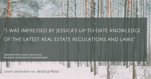 Testimonial for real estate agent Jessica Ross in , : "I was impressed by Jessica's up-to-date knowledge of the latest real estate regulations and laws."