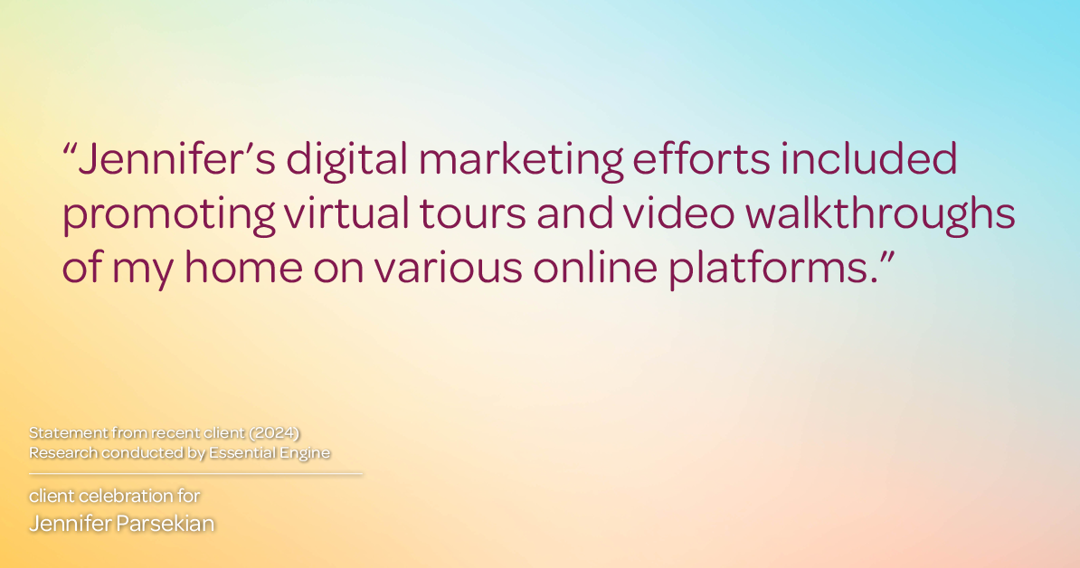 Testimonial for real estate agent Jennifer Parsekian with KW Village Square Realty in Ridgewood, New Jersey: "Jennifer's digital marketing efforts included promoting virtual tours and video walkthroughs of my home on various online platforms."