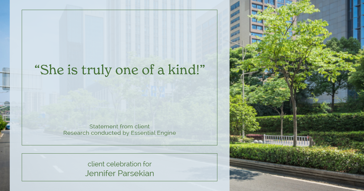 Testimonial for real estate agent Jennifer Parsekian with KW Village Square Realty in Ridgewood, New Jersey: "She is truly one of a kind!”