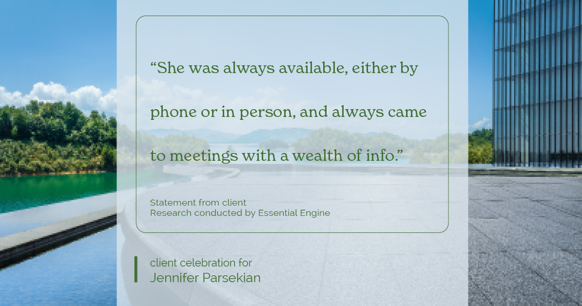 Testimonial for real estate agent Jennifer Parsekian with KW Village Square Realty in Ridgewood, New Jersey: "She was always available, either by phone or in person, and always came to meetings with a wealth of info.”