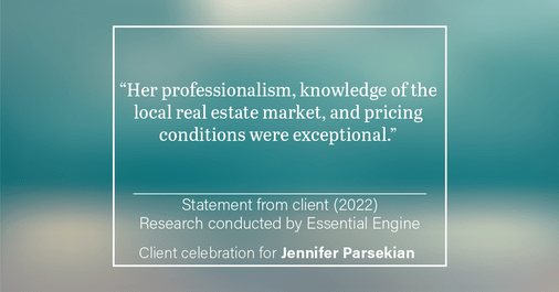 Testimonial for real estate agent Jennifer Parsekian with KW Village Square Realty in Ridgewood, New Jersey: "Her professionalism, knowledge of the local real estate market, and pricing conditions were exceptional.”