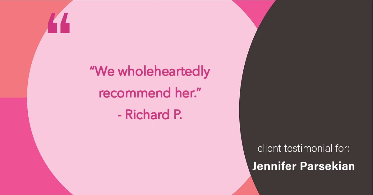 Testimonial for real estate agent Jennifer Parsekian with KW Village Square Realty in Ridgewood, New Jersey: “We wholeheartedly recommend her.”