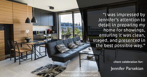 Testimonial for real estate agent Jennifer Parsekian with KW Village Square Realty in Ridgewood, New Jersey: "I was impressed by Jennifer's attention to detail in preparing my home for showings, ensuring it was clean, staged, and presented in the best possible way."
