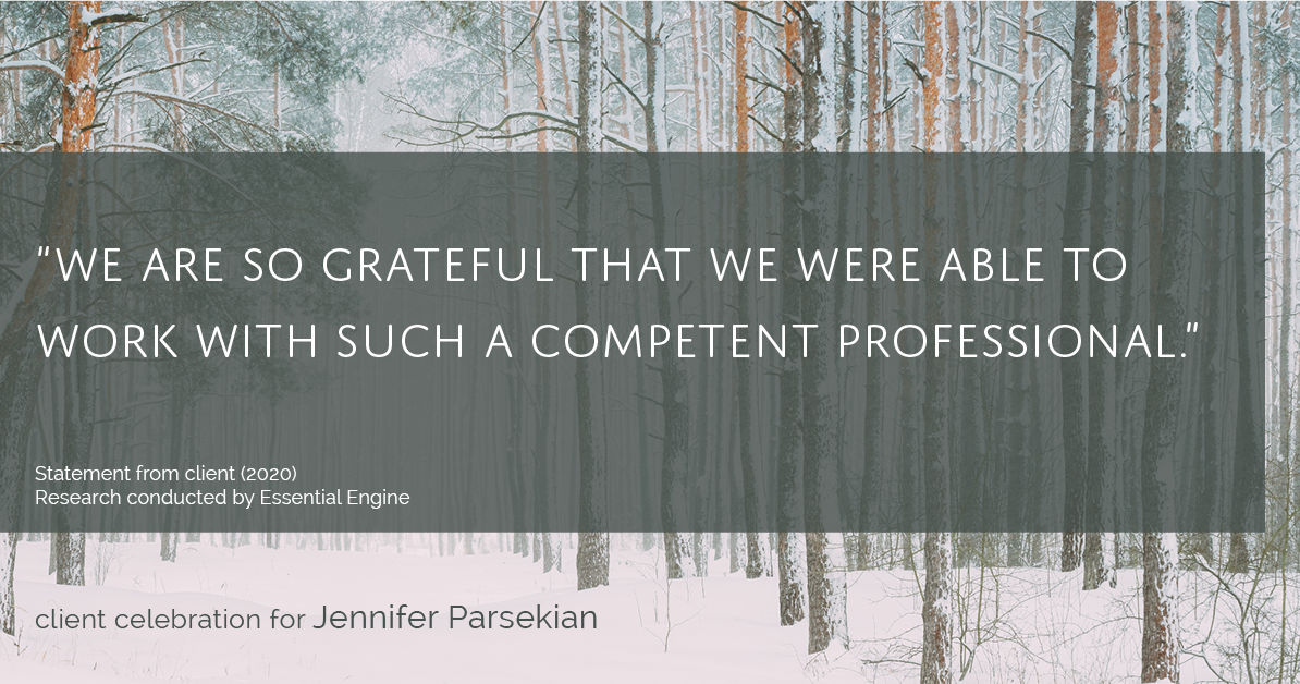 Testimonial for real estate agent Jennifer Parsekian with KW Village Square Realty in Ridgewood, New Jersey: "We are so grateful that we were able to work with such a competent professional.”