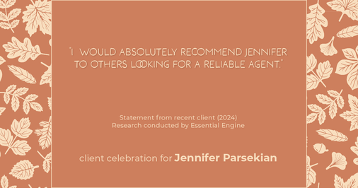 Testimonial for real estate agent Jennifer Parsekian with KW Village Square Realty in Ridgewood, New Jersey: "I  would absolutely recommend Jennifer to others looking for a reliable agent."