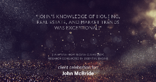 Testimonial for real estate agent John McBride with RE/MAX Right Choice in Trumbull, CT: "John's knowledge of housing, real estate, and market trends was exceptional."