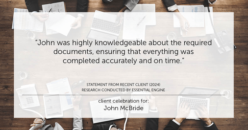 Testimonial for real estate agent John McBride with RE/MAX Right Choice in Trumbull, CT: "John was highly knowledgeable about the required documents, ensuring that everything was completed accurately and on time."