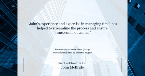 Testimonial for real estate agent John McBride with RE/MAX Right Choice in Trumbull, CT: "John's experience and expertise in managing timelines helped to streamline the process and ensure a successful outcome."