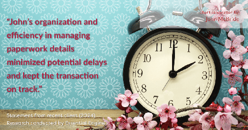 Testimonial for real estate agent John McBride with RE/MAX Right Choice in Trumbull, CT: "John's organization and efficiency in managing paperwork details minimized potential delays and kept the transaction on track."