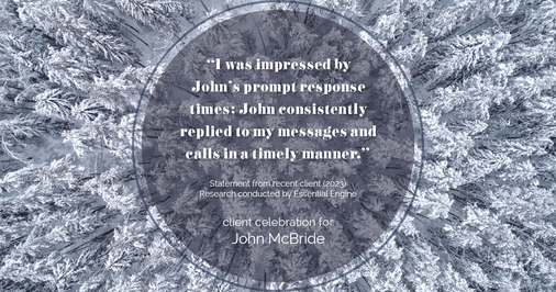 Testimonial for real estate agent John McBride with RE/MAX Right Choice in Trumbull, CT: "I was impressed by John's prompt response times; John consistently replied to my messages and calls in a timely manner."
