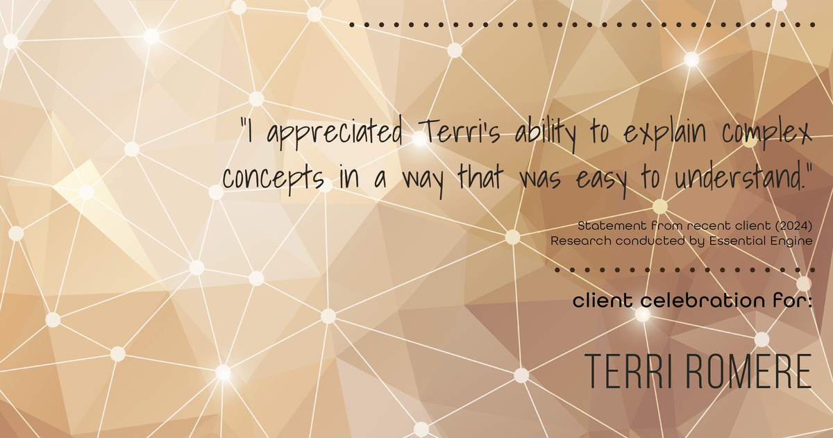 Testimonial for real estate agent Terri Romere with Keller Williams Lonestar in Austin, TX: "I appreciated Terri's ability to explain complex concepts in a way that was easy to understand."