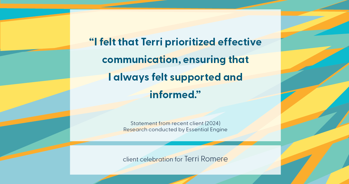 Testimonial for real estate agent Terri Romere with Keller Williams Lonestar in Austin, TX: "I felt that Terri prioritized effective communication, ensuring that I always felt supported and informed."