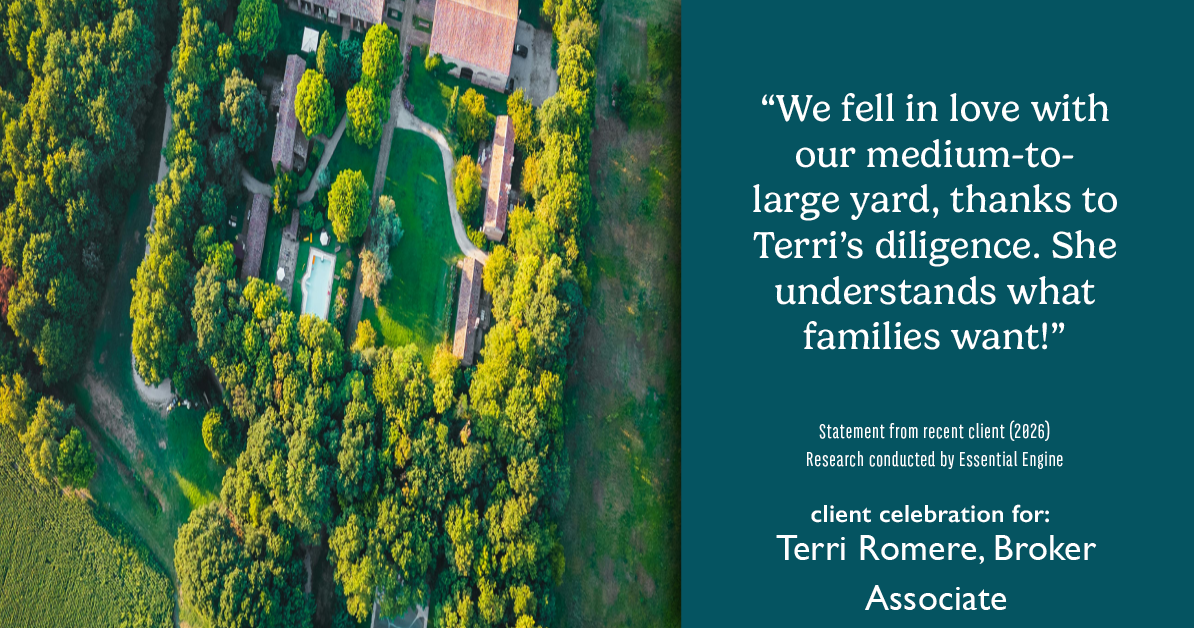 Testimonial for real estate agent Terri Romere, Broker Associate with Powered by kw-LONESTAR Realty in Cedar Park, TX: "We fell in love with our medium-to-large yard, thanks to Terri's diligence. She understands what families want!"