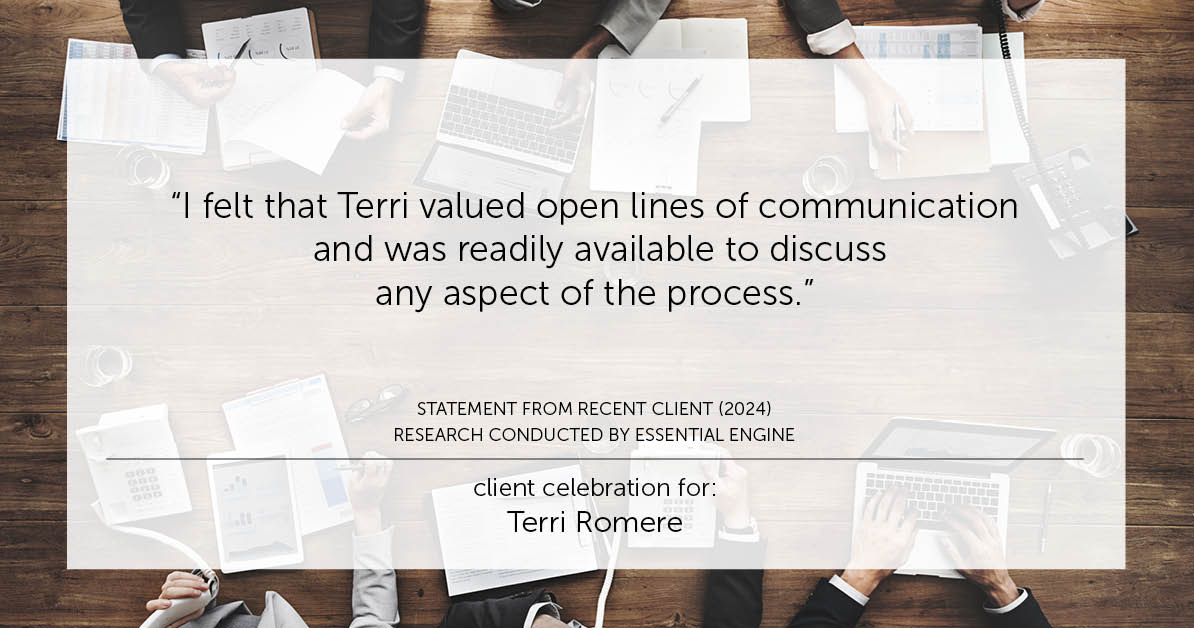 Testimonial for real estate agent Terri Romere with Keller Williams Lonestar in Austin, TX: "I felt that Terri valued open lines of communication and was readily available to discuss any aspect of the process."