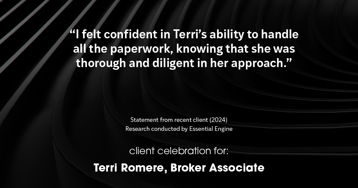 Testimonial for real estate agent Terri Romere, Broker Associate with Powered by kw-LONESTAR Realty in Cedar Park, TX: "I felt confident in Terri's ability to handle all the paperwork, knowing that she was thorough and diligent in her approach."