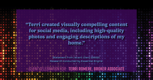 Testimonial for real estate agent Terri Romere, Broker Associate with Powered by kw-LONESTAR Realty in Cedar Park, TX: "Terri created visually compelling content for social media, including high-quality photos and engaging descriptions of my home."