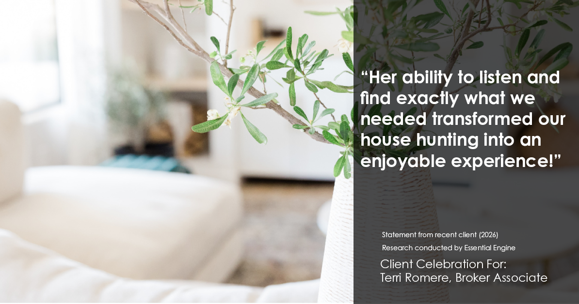 Testimonial for real estate agent Terri Romere, Broker Associate with Powered by kw-LONESTAR Realty in Cedar Park, TX: "Her ability to listen and find exactly what we needed transformed our house hunting into an enjoyable experience!"