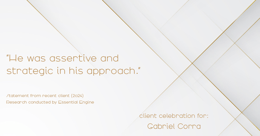 Testimonial for real estate agent Gabriel Corra with Exlence Realty, LLC in Prosper, Texas: "He was assertive and strategic in his approach."