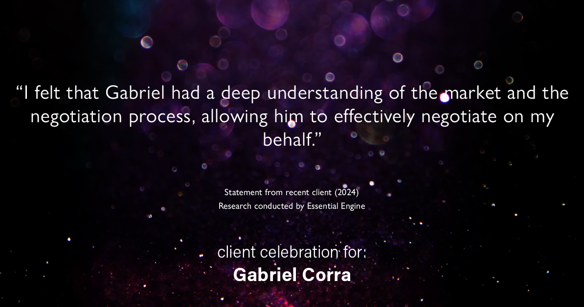 Testimonial for real estate agent Gabriel Corra with Exlence Realty, LLC in Prosper, Texas: "I felt that Gabriel had a deep understanding of the market and the negotiation process, allowing him to effectively negotiate on my behalf."