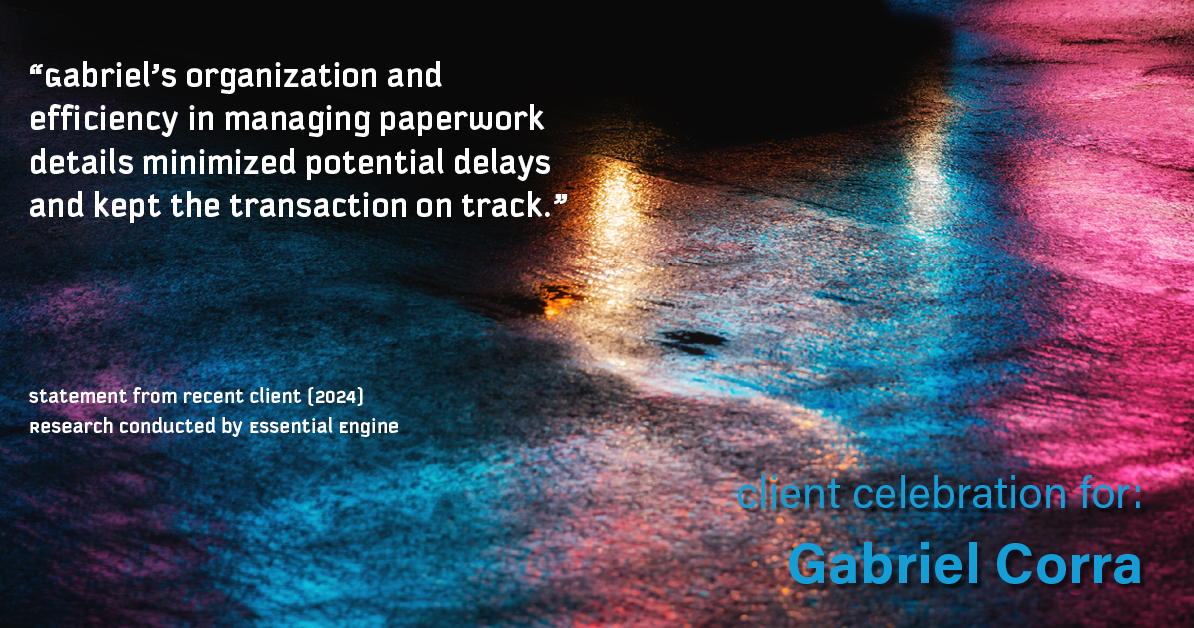 Testimonial for real estate agent Gabriel Corra with Exlence Realty, LLC in Prosper, Texas: "Gabriel's organization and efficiency in managing paperwork details minimized potential delays and kept the transaction on track."
