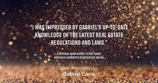 Testimonial for real estate agent Gabriel Corra with Exlence Realty, LLC in Prosper, Texas: "I was impressed by Gabriel's up-to-date knowledge of the latest real estate regulations and laws."