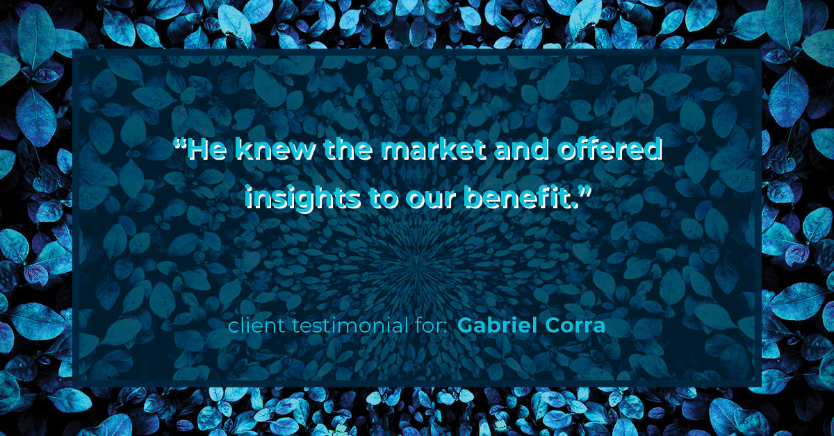 Testimonial for real estate agent Gabriel Corra with Exlence Realty, LLC in Prosper, Texas: “He knew the market and offered insights to our benefit.”